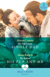 Her Off-Limits Single Dad / The Italian, His Pup And Me 2 Books in 1 (Mills & Boon Medical)
