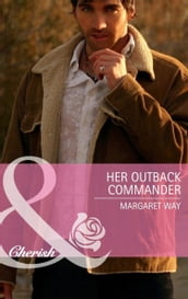 Her Outback Commander (Mills & Boon Cherish)