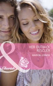 Her Outback Rescuer (Mills & Boon Cherish)