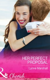 Her Perfect Proposal (Mills & Boon Cherish)
