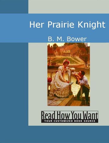 Her Prairie Knight - B. M. Bower