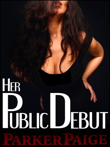 Her Public Debut - Parker Paige