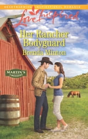 Her Rancher Bodyguard (Mills & Boon Love Inspired) (Martin