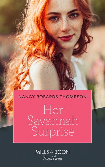 Her Savannah Surprise (Mills & Boon True Love) (The Savannah Sisters, Book 3) - Nancy Robards Thompson