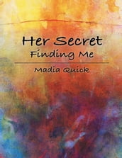 Her Secret: Finding Me