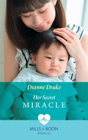 Her Secret Miracle (Mills & Boon Medical)