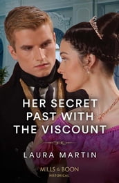 Her Secret Past With The Viscount (Mills & Boon Historical)