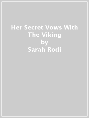 Her Secret Vows With The Viking - Sarah Rodi