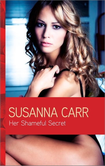 Her Shameful Secret - Susanna Carr