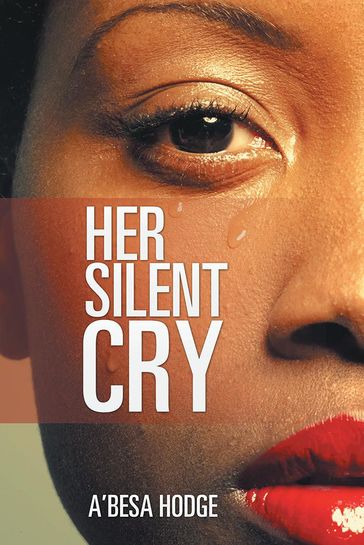 Her Silent Cry - ABesa Hodge