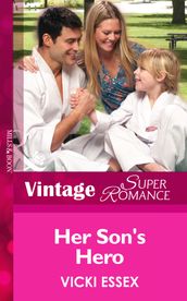 Her Son s Hero (Mills & Boon Vintage Superromance) (Hometown U.S.A., Book 22)