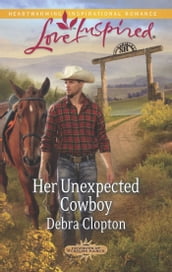 Her Unexpected Cowboy (Mills & Boon Love Inspired) (Cowboys of Sunrise Ranch, Book 2)