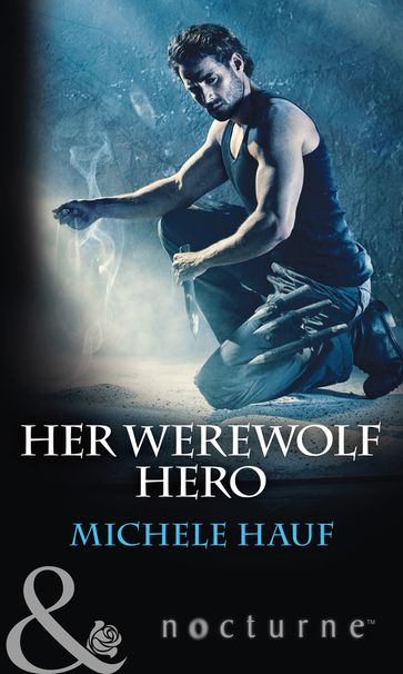 Her Werewolf Hero (Mills & Boon Nocturne) - Michele Hauf