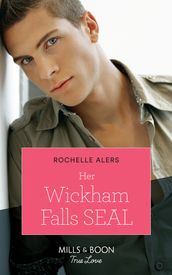Her Wickham Falls Seal (Mills & Boon True Love) (Wickham Falls Weddings, Book 3)