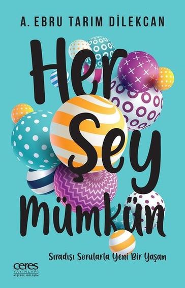 Her ey Mumkun - A. Ebru Tarm Dilekcan