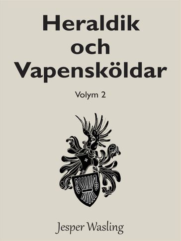 Heraldik och Vapensköldar - Jesper Wasling