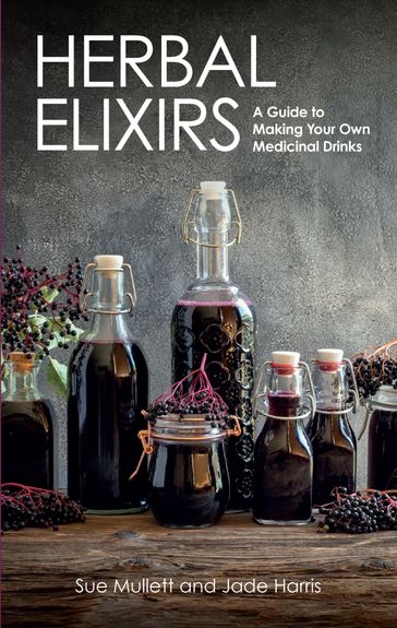 Herbal Elixirs - Sue Mullett - Jade Harris