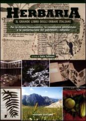 Herbaria. Il grande libro degli erbari italiani. Per la ricerca tassonomica, la conoscenza ambientale e la conservazione del patrimonio naturale