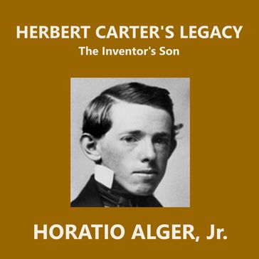 Herbert Carter's Legacy - Jr. Horatio Alger
