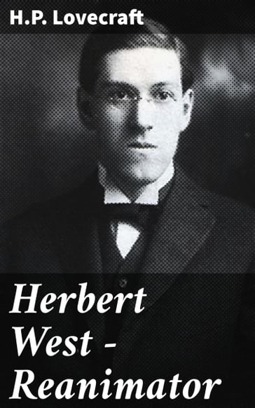 Herbert West - Reanimator - H.P. Lovecraft
