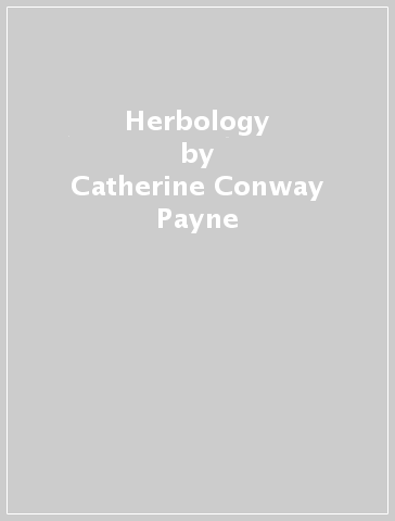 Herbology - Catherine Conway Payne
