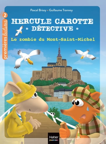 Hercule Carotte - Le zombie du Mont Saint-Michel CP/CE1 6/7 ans - Pascal Brissy