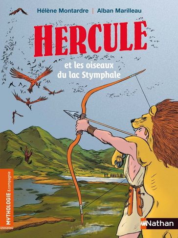 Hercule et les oiseaux du lac Stymphale - Hélène Montardre