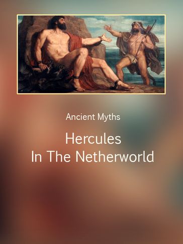 Hercules In The Netherworld - Ancient Myths