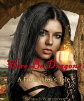 Here Be Dragons: A Firelighter s Tale