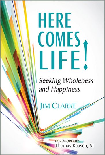 Here Comes Life! - Clarke - Jim