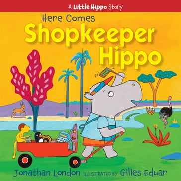 Here Comes Shopkeeper Hippo - Jonathan London