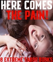 Here Comes The Pain: 8 Extreme Taboo Stories MFM