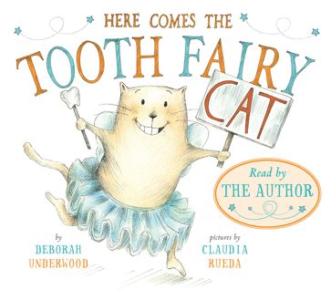 Here Comes the Tooth Fairy Cat - Deborah Underwood