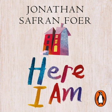 Here I Am - Jonathan Safran Foer