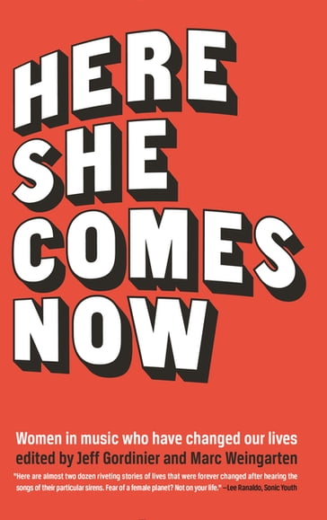 Here She Comes Now - Elissa Schappell - Susan Choi