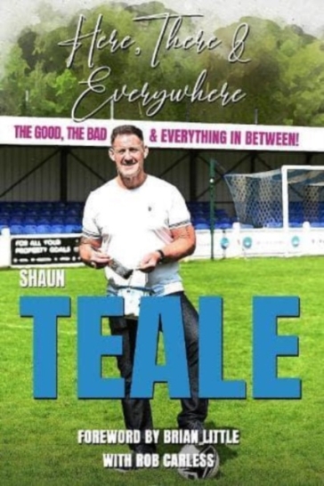 Here, There & Everywhere - Shaun Teale