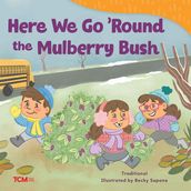 Here We Go  Round the Mulberry Bush