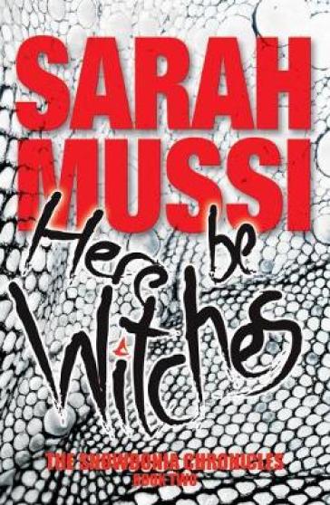 Here be Witches - Sarah Mussi