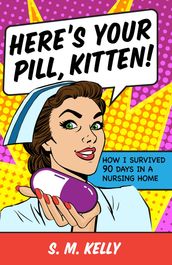 Here s Your Pill, Kitten!