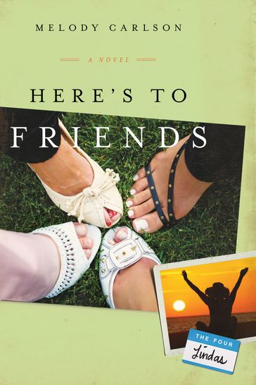 Here's to Friends!: A Novel - Melody Carlson