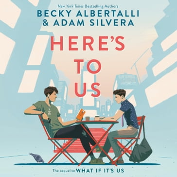 Here's to Us - Becky Albertalli - Adam Silvera