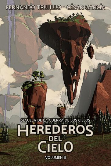 Herederos del Cielo. Volumen 2 - Fernando Trujillo - César García Muñoz