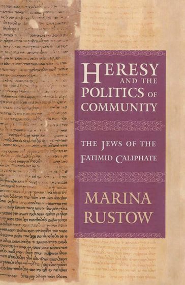 Heresy and the Politics of Community - Marina Rustow