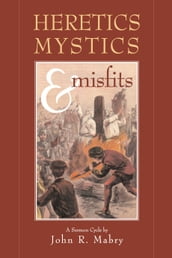 Heretics, Mystics & Misfits