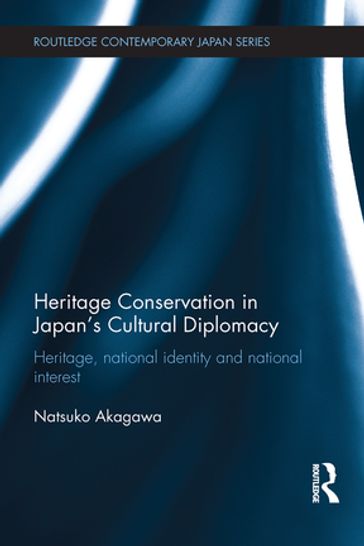 Heritage Conservation and Japan's Cultural Diplomacy - Natsuko Akagawa