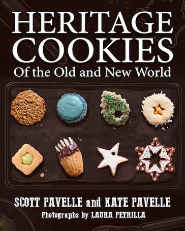 Heritage Cookies of the Old and the New World - Kate Pavelle - Scott Pavelle