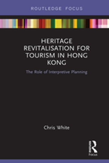 Heritage Revitalisation for Tourism in Hong Kong - Chris White