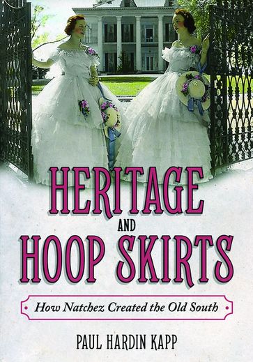 Heritage and Hoop Skirts - Paul Hardin Kapp