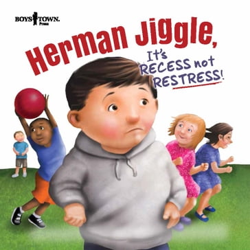 Herman Jiggle, It's RECESS Not RESTRESS - Julia Cook