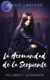 La Hermandad de la Serpiente, volumen 1 : La Invasión